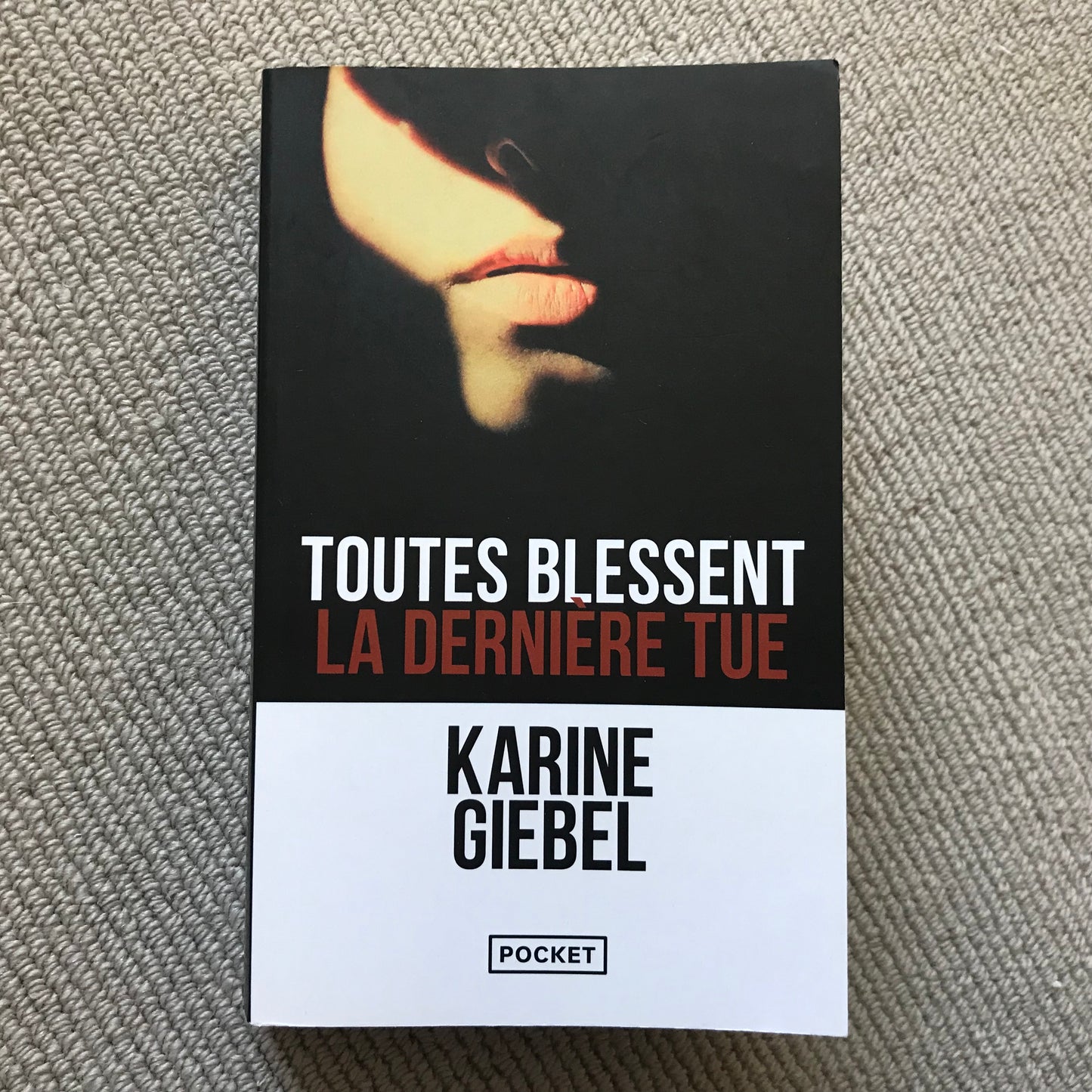 Giebel, Karine - Toutes blessent, la dernière tue
