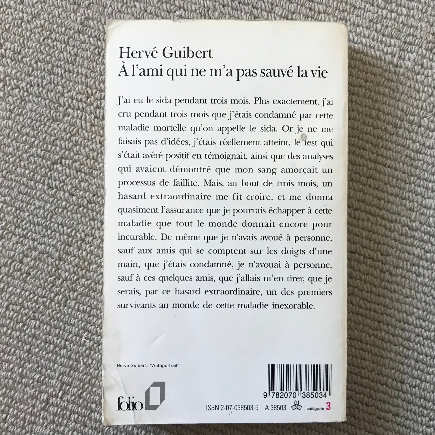 Guibert, Hervé - A l’ami qui ne m’a pas sauvé la vie