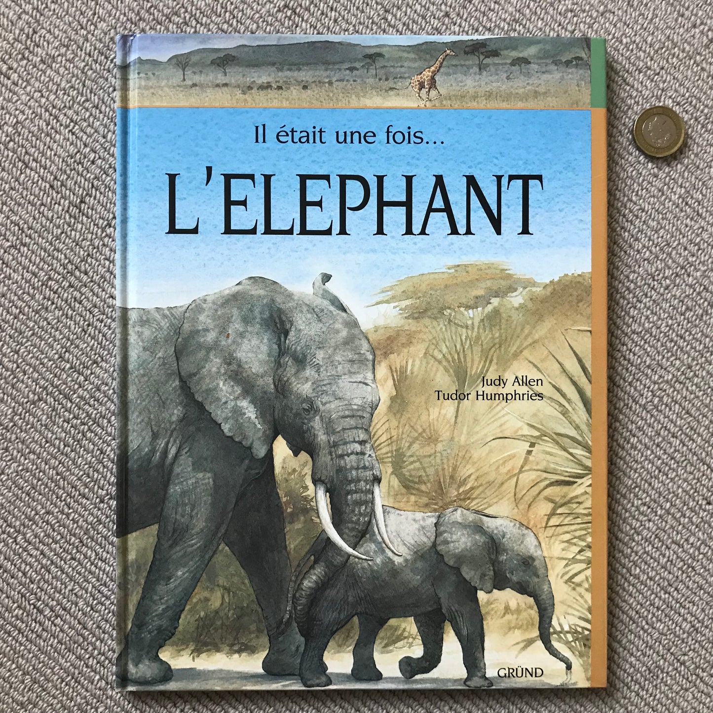 Il était une fois l’éléphant - Judy Allen & Tudor Humphries