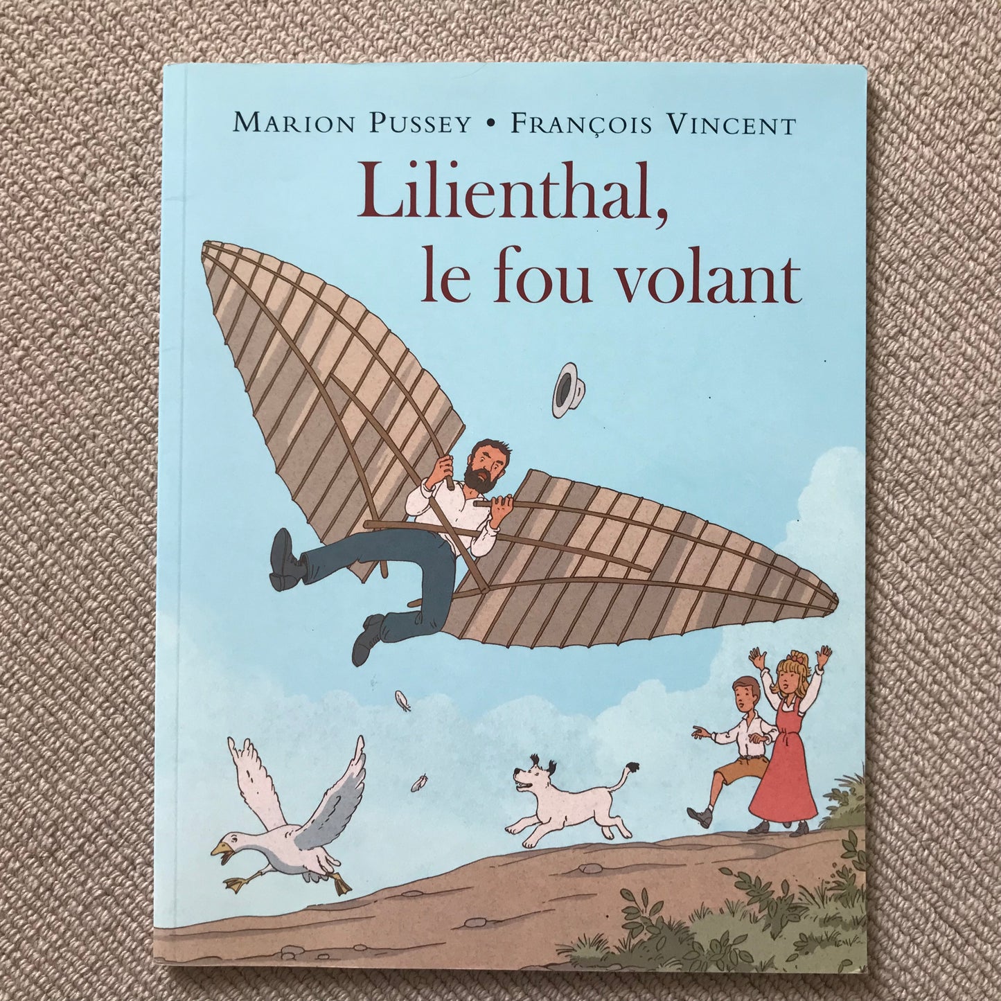 Lilienthal, le fou volant - M. Pussey & F. Vincent