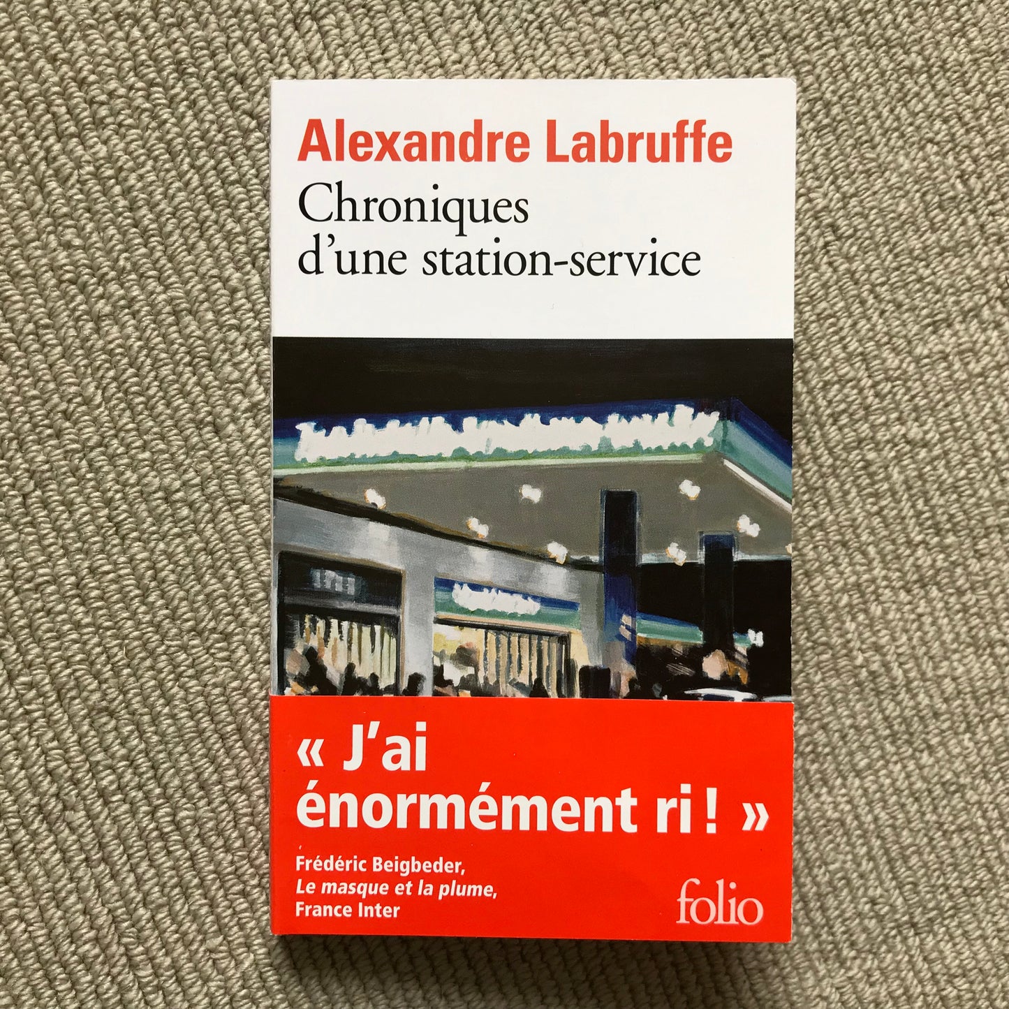 Labruffe, Alexandre - Chroniques d’une station-service