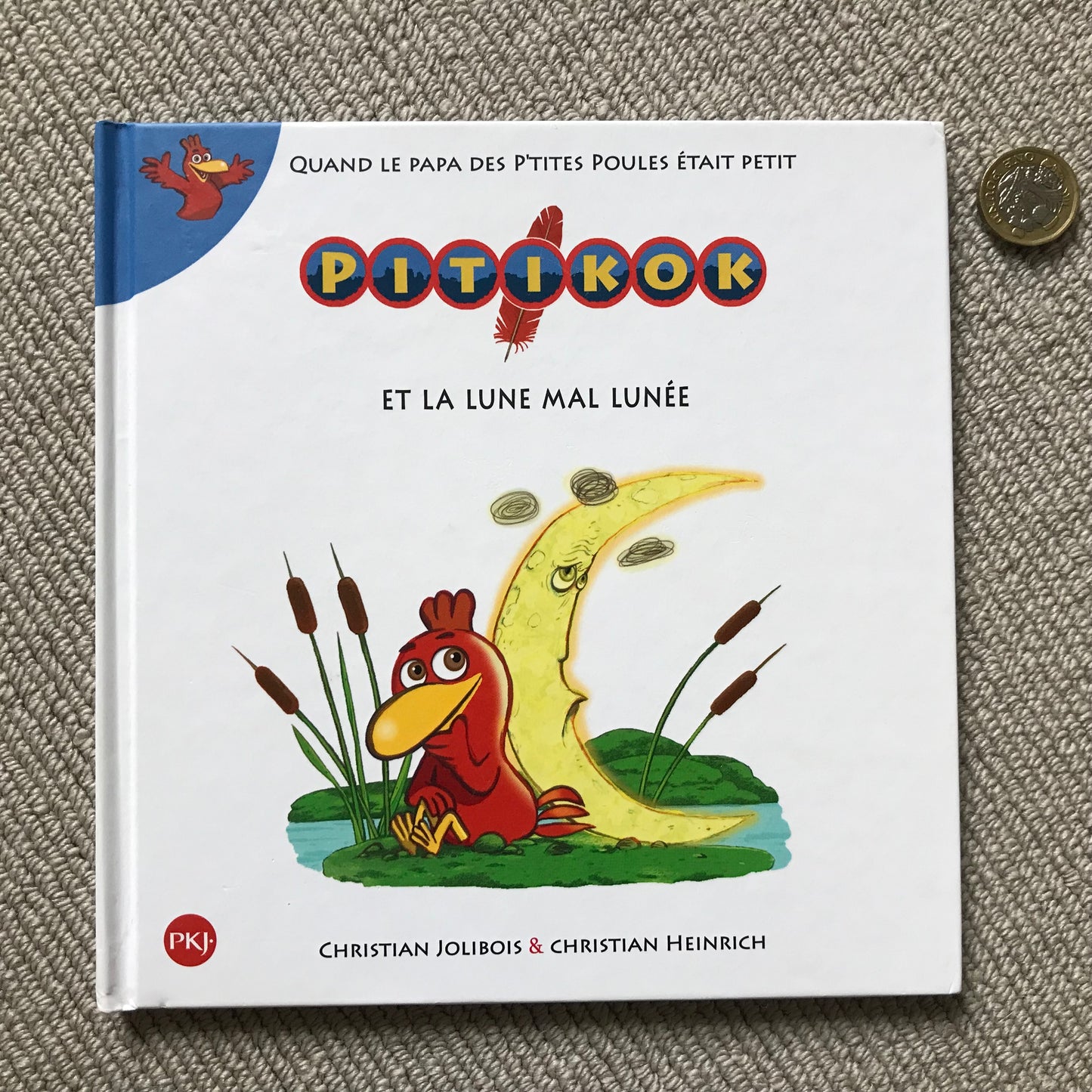 Les p’tites poules : Pitikok et la lune mal lunée - Jolibois, C. & Heinrich, C.