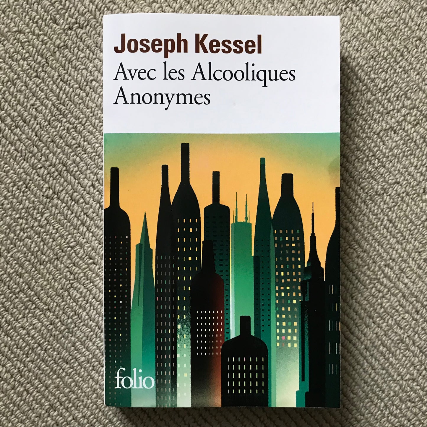 Kessel, Joseph - Avec les Alcooliques Anonymes