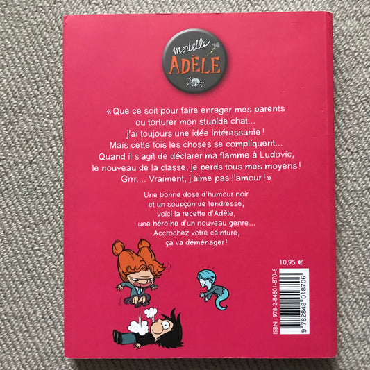 Mortelle Adèle Tome 04: J’aime pas l’amour !