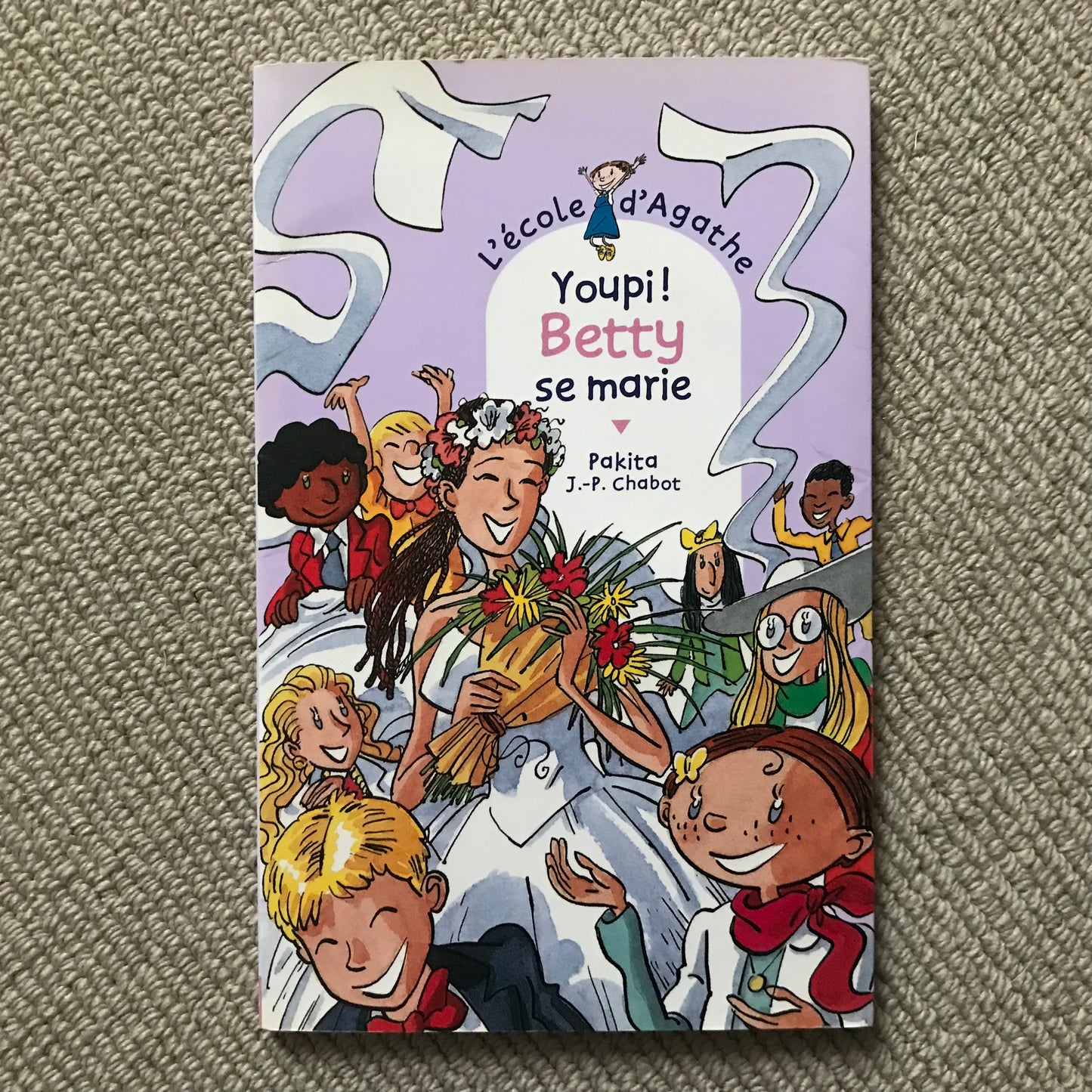 L’école d’Agathe T26: Youpi ! Betty se marie - Pakita & J.-P. Chabot