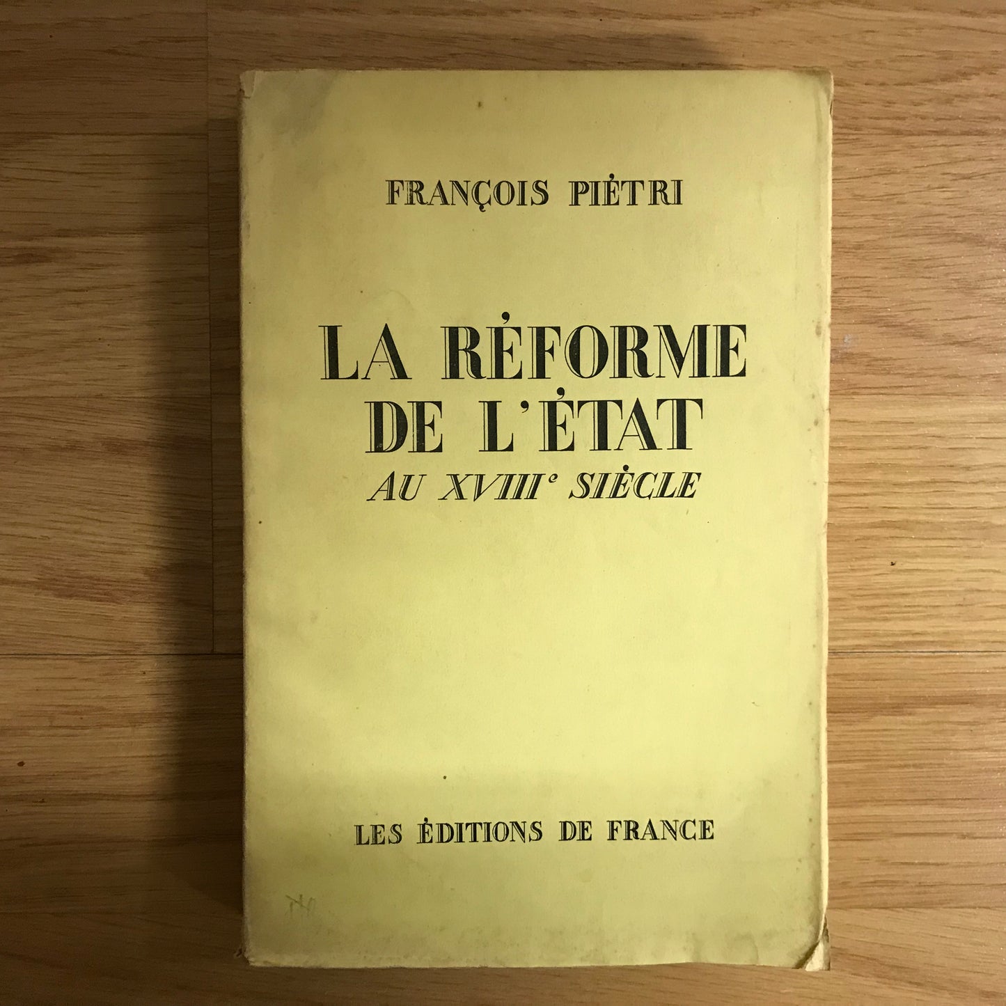 Piétri, François - La réforme de l’état au XVIIIe siècle