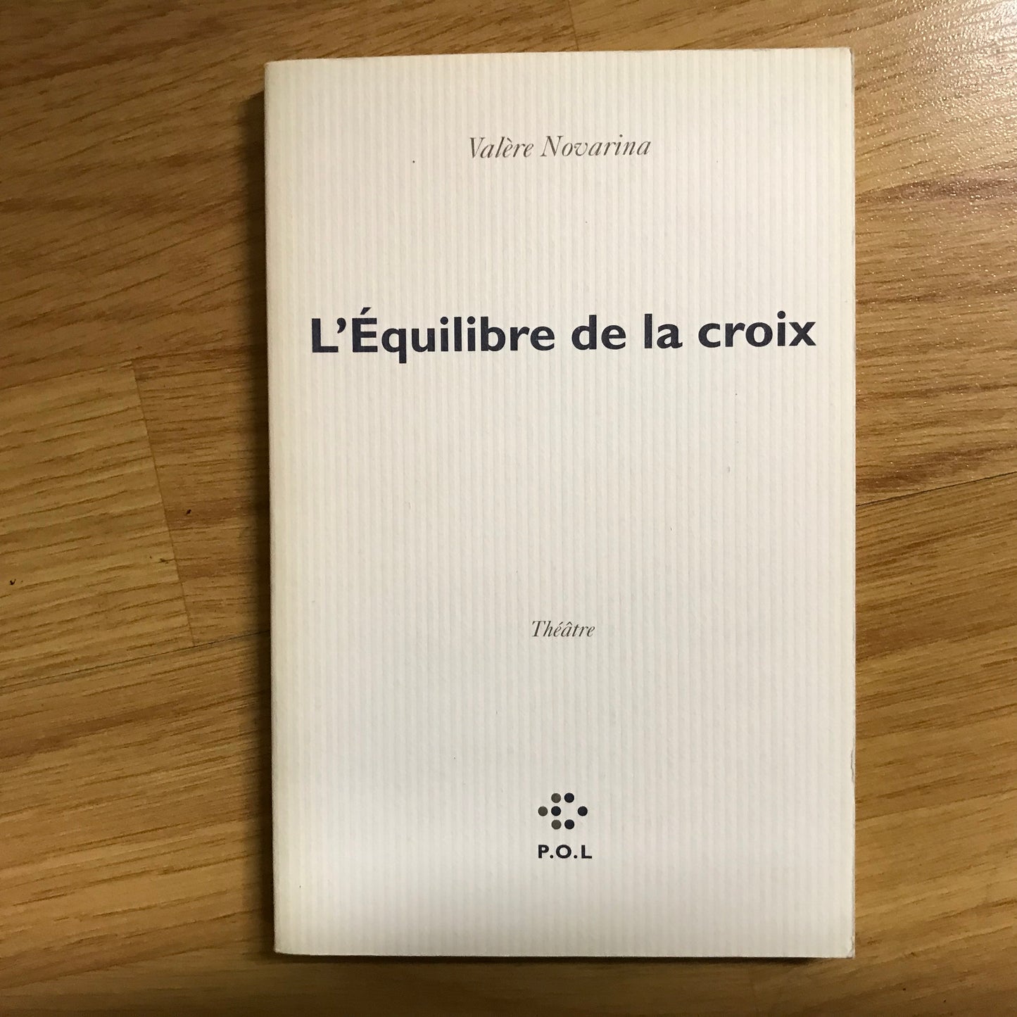 Novarina, Valère - L’Équilibre de la croix