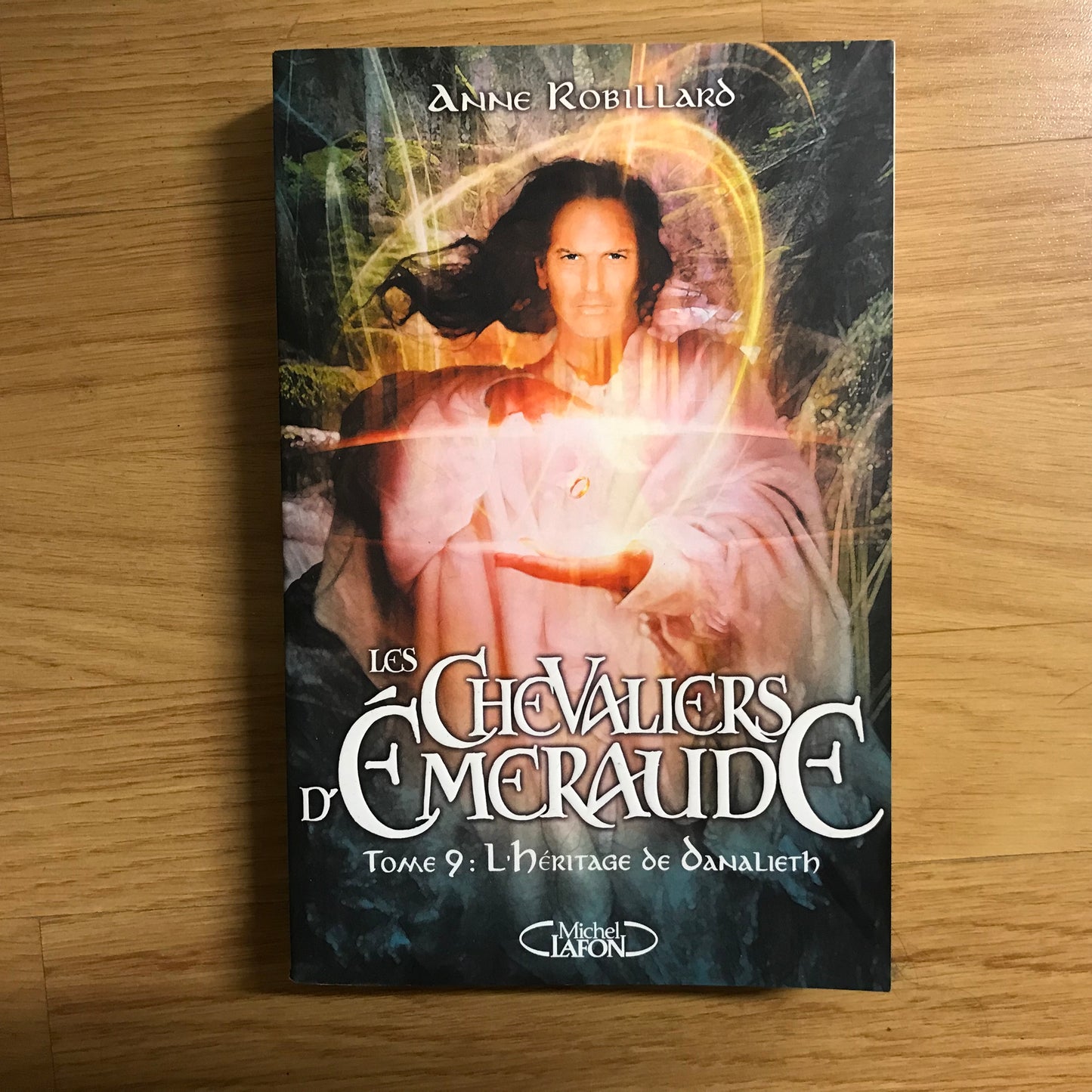 Les chevaliers d’émeraude 09, L’héritage de Danalieth - Anne Robillard