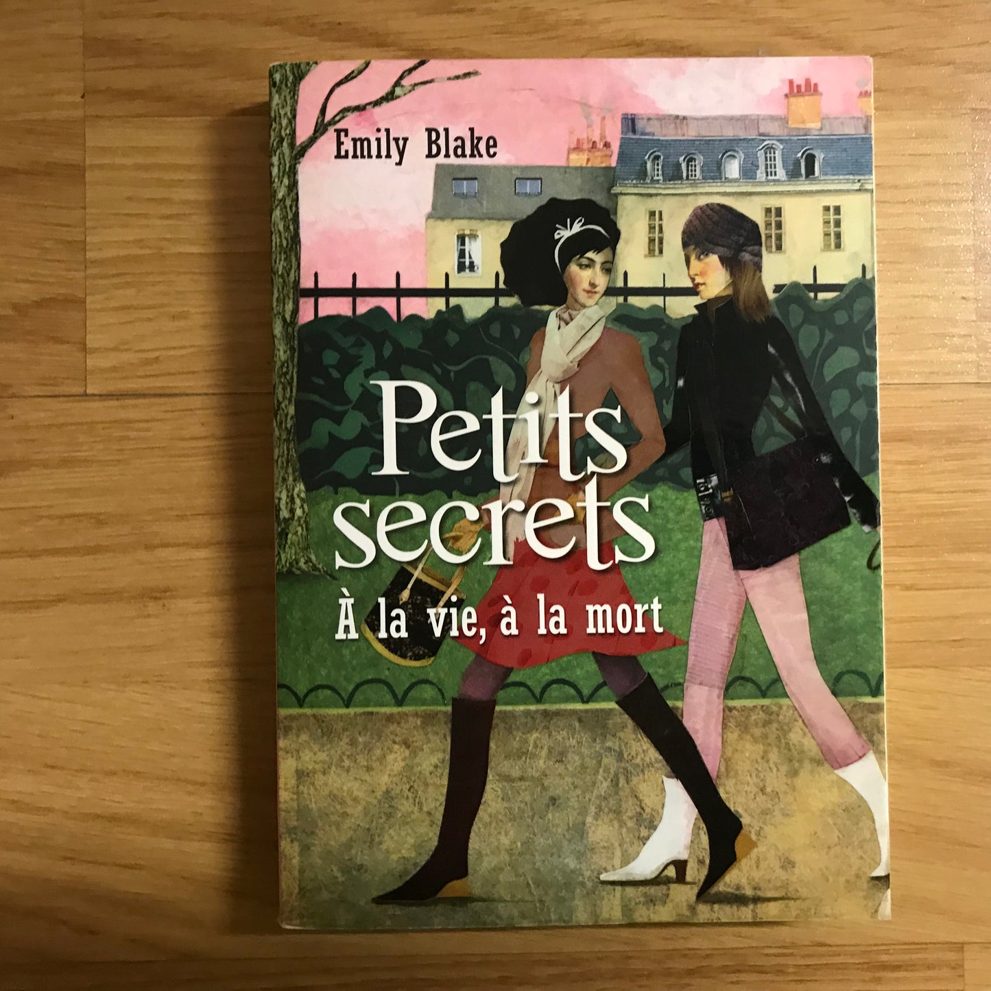 Petits secrets: A la vie, à la mort - Emily Blake