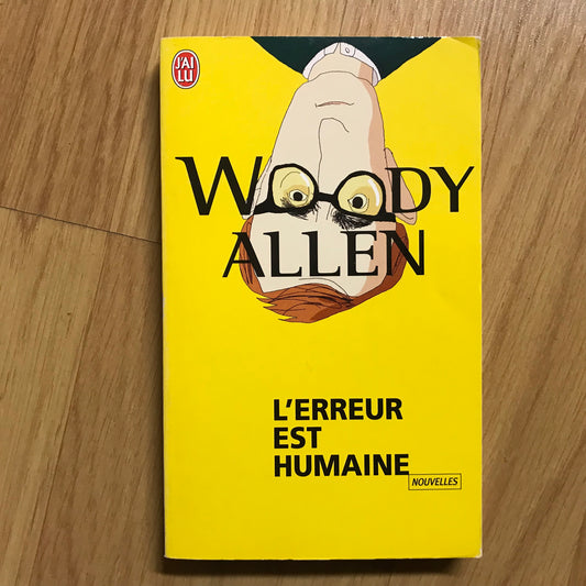 Allen, Woody - L’erreur est humaine (nouvelles)