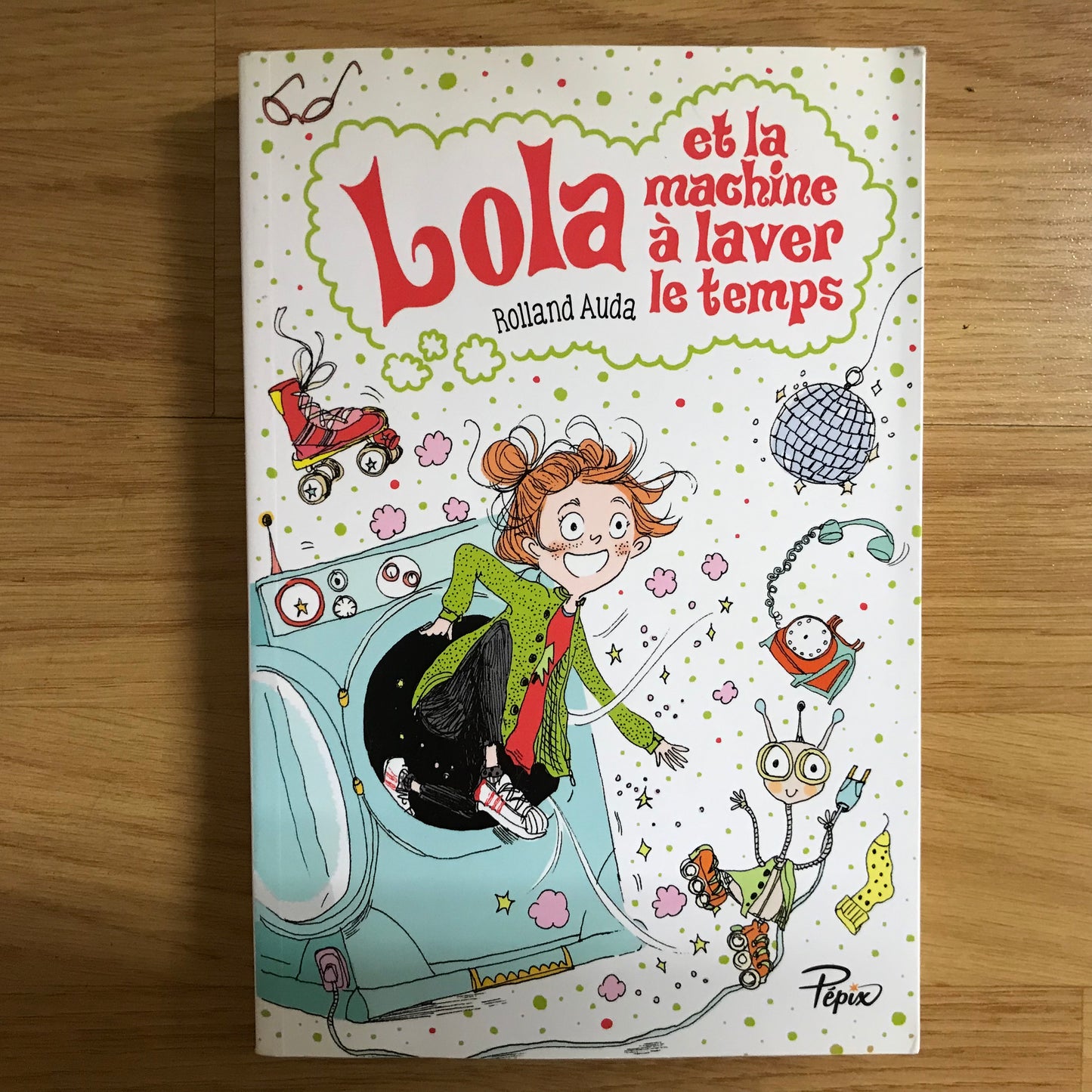 Audra, Rolland - Lola et la machine à laver le temps