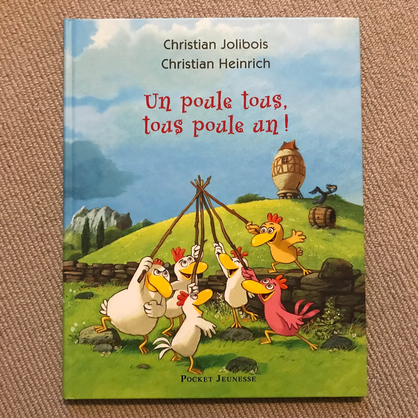 Un poule tous, tous poule un ! - Jolibois, C. & Heinrich, C.