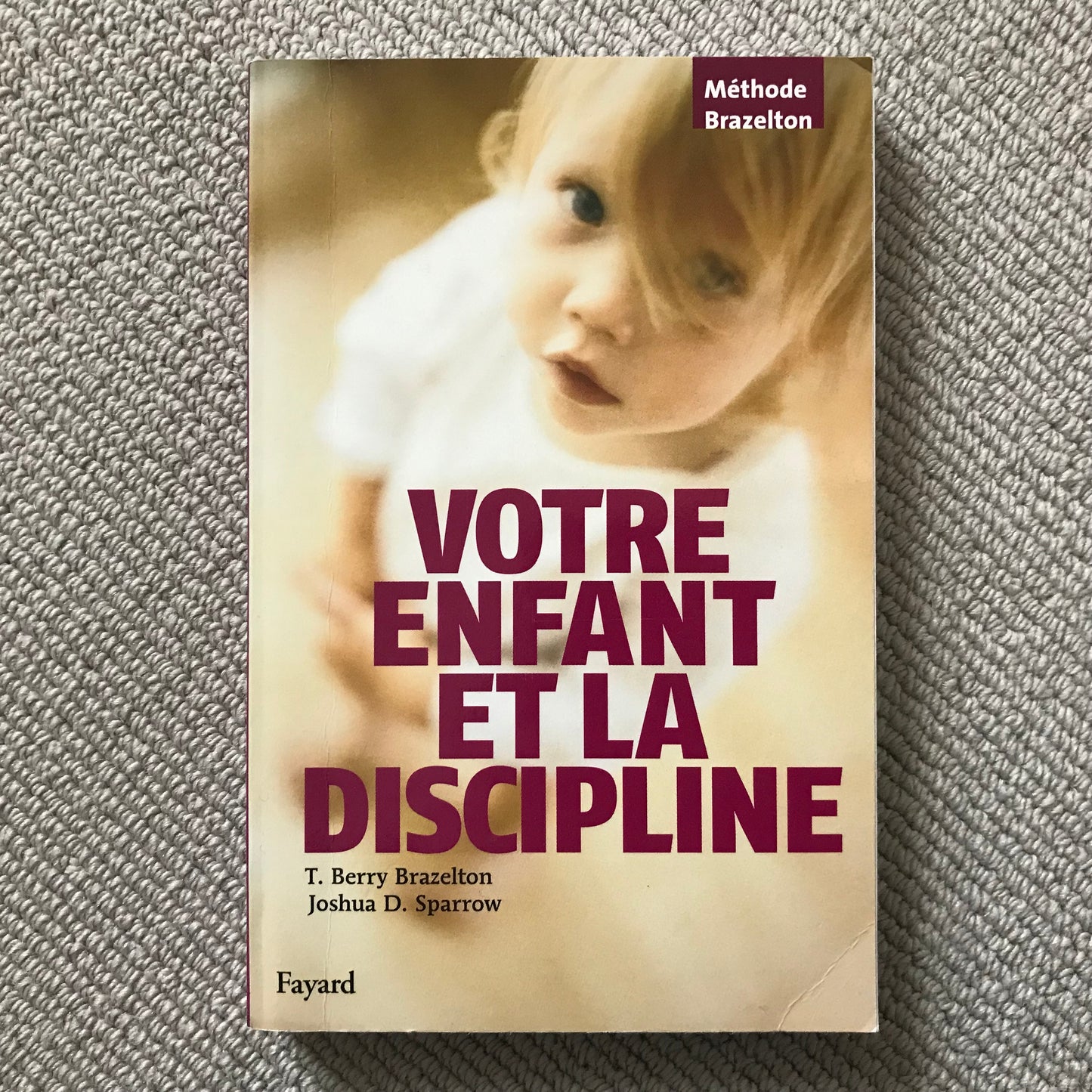 Votre enfant et la discipline - T. Berry Brazelton