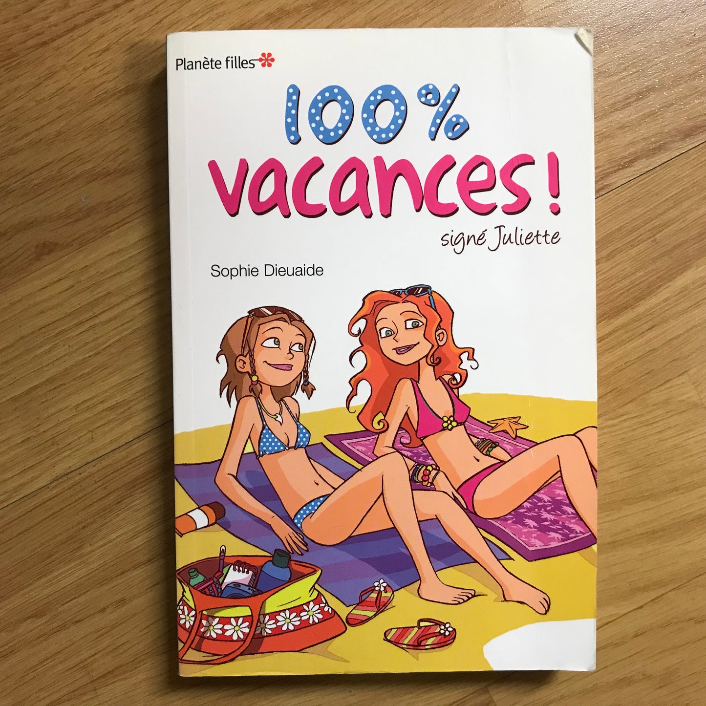 Dieuaide, Sophie - 100% vacances ! Signé Juliette