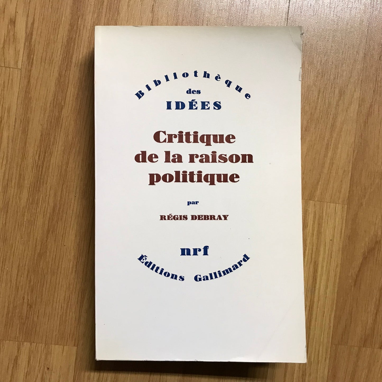Debray, Régis - Critique de la raison politique