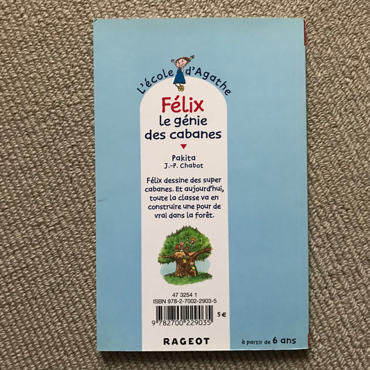 L’école d’Agathe T31: Félix, le génie des cabanes - Pakita & J.-P. Chabot