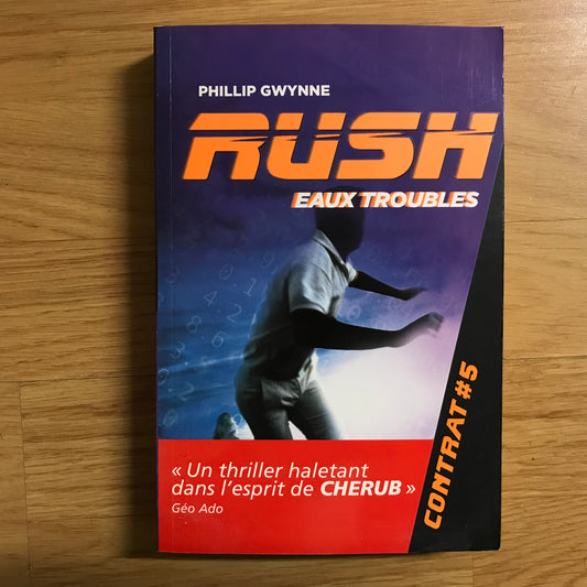 Rush 5, Eaux troubles - Phillip Gwynne