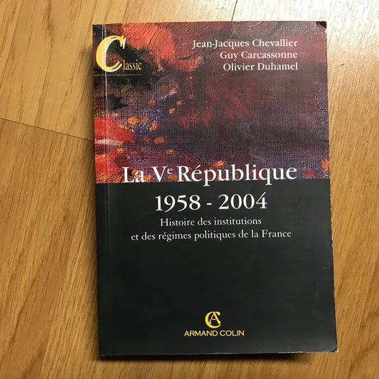 Chevallier, JJ - La Ve République 1958-2004