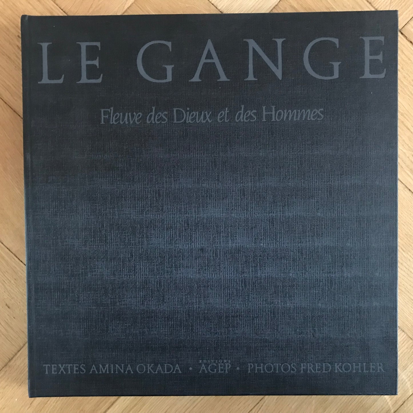 Okada, Amina - Le Gange, Fleuve des Dieux et des Hommes