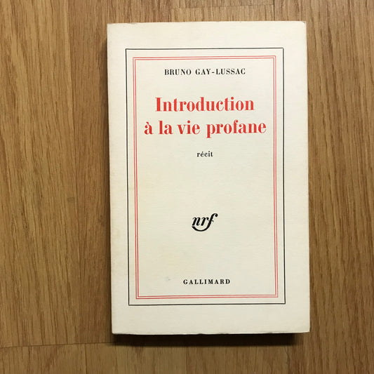 Gay-Lussac, Bruno - Introduction à la vie profane