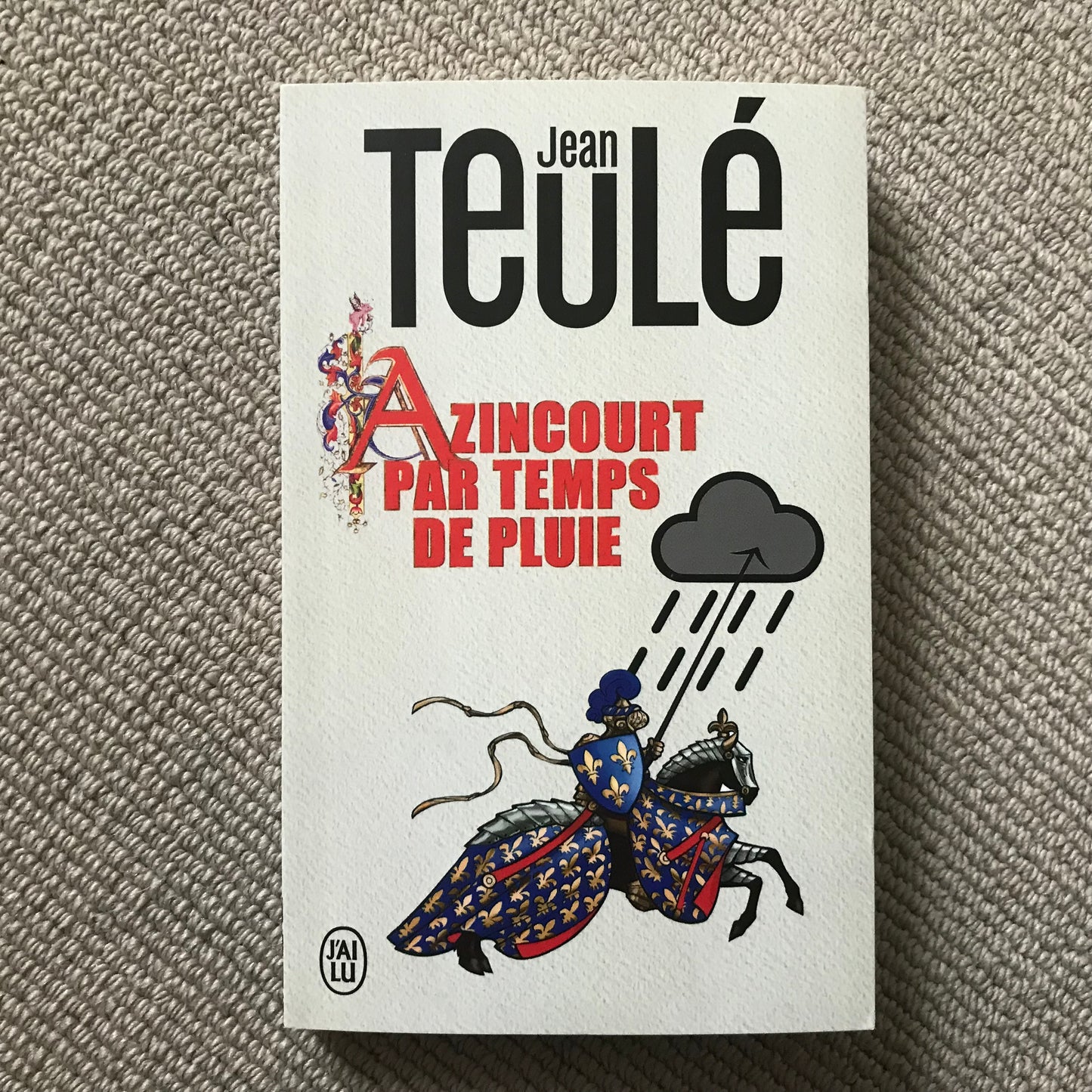 Teulé, Jean - Azincourt par temps de pluie