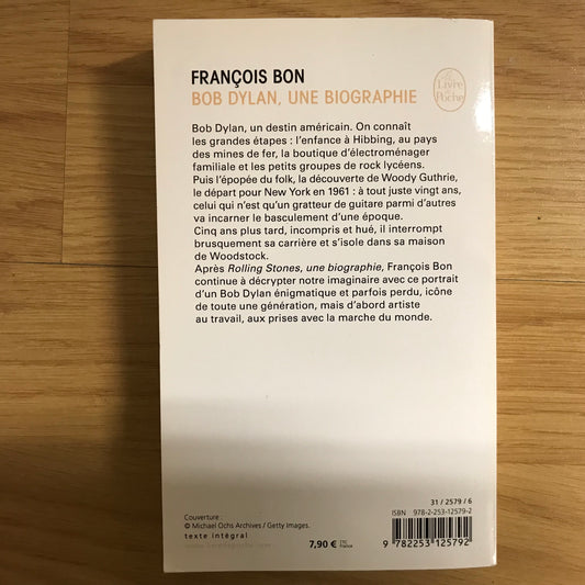 Bob Dylan, Une biographie - François Bon