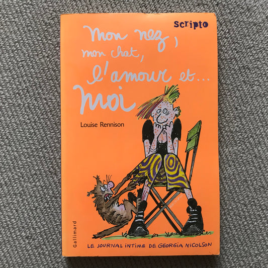 Le journal intime de Georgia Nicolson T01, Mon nez, mon chat, l’amour et moi… - Louise Rennison