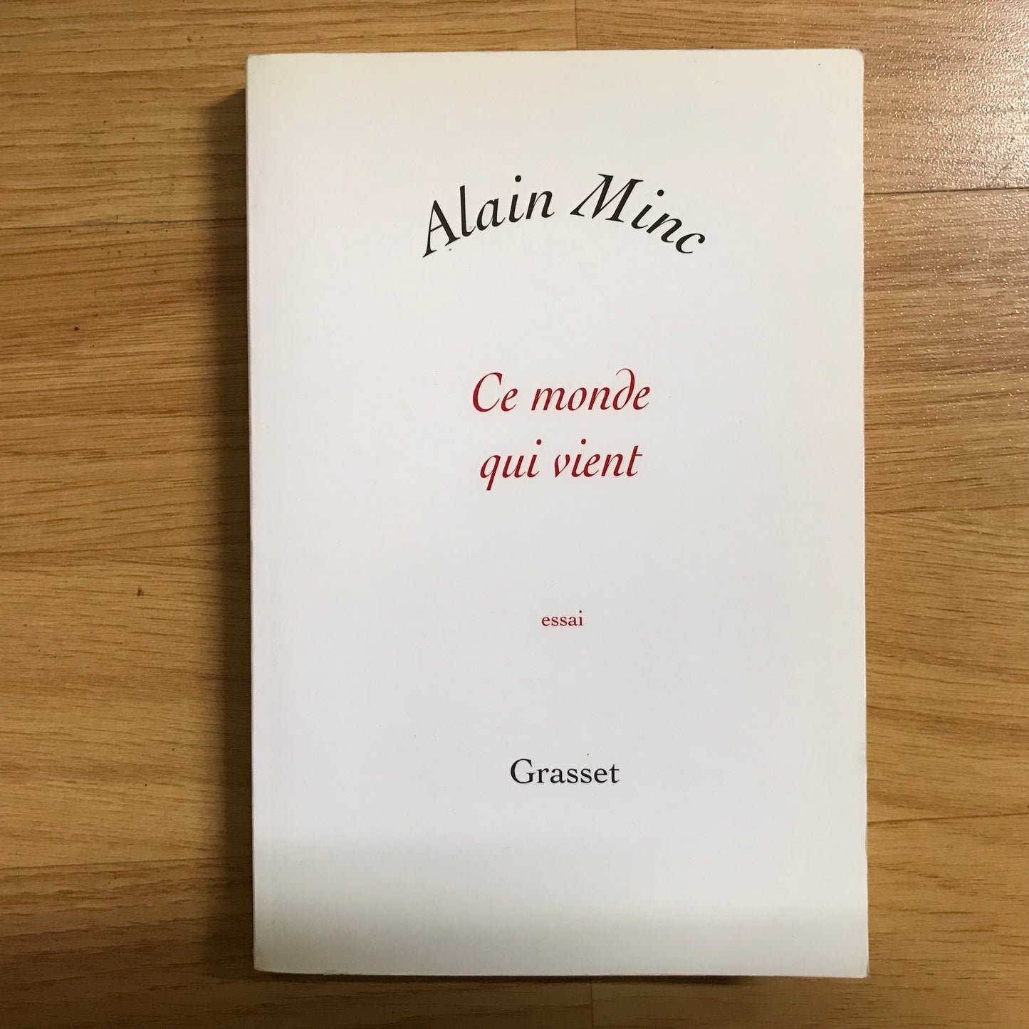 Minc, Alain - Ce monde qui vient