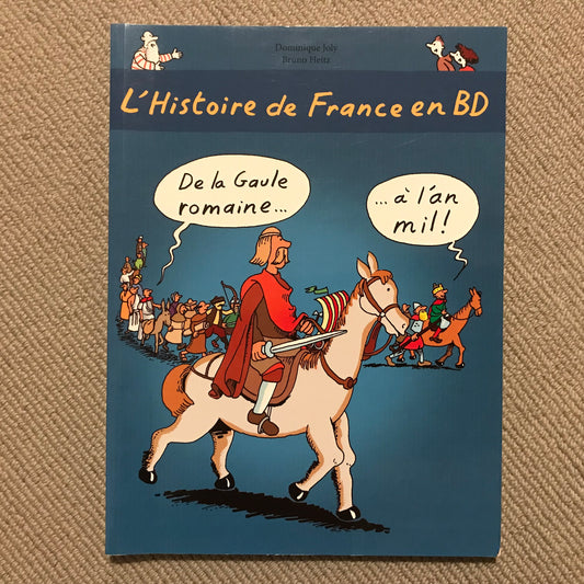 L’histoire de France en BD: De la Gaule romaine … à l’an mil - Joly, D. & Heirtz, B.