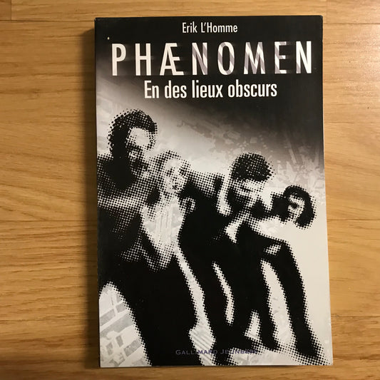 Phaenomen 3, En des lieux obscurs - Erik L’Homme