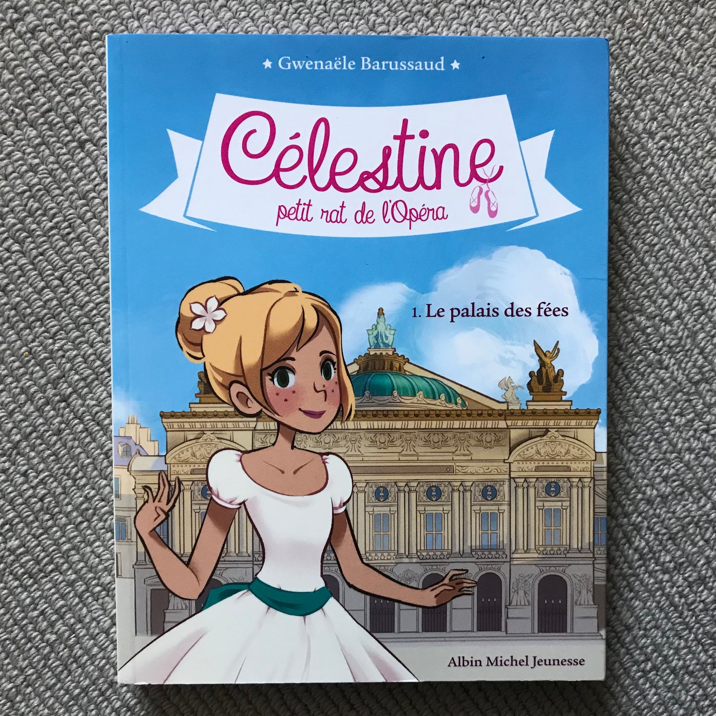 Célestine petit rat de l’opéra 01, Le palais des fées - G. Barussaud