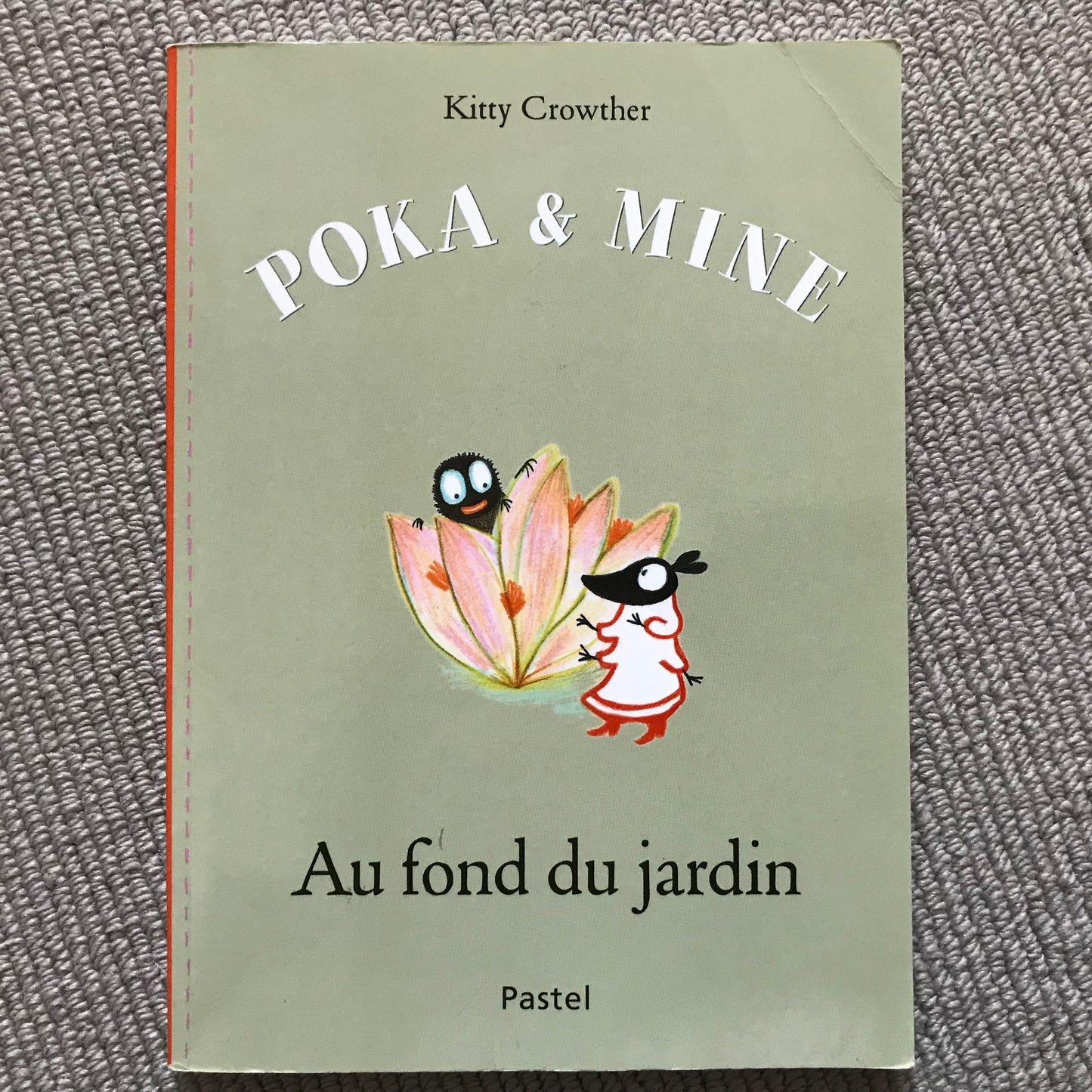 Poka & Mine au fond du jardin - Crowther, K.