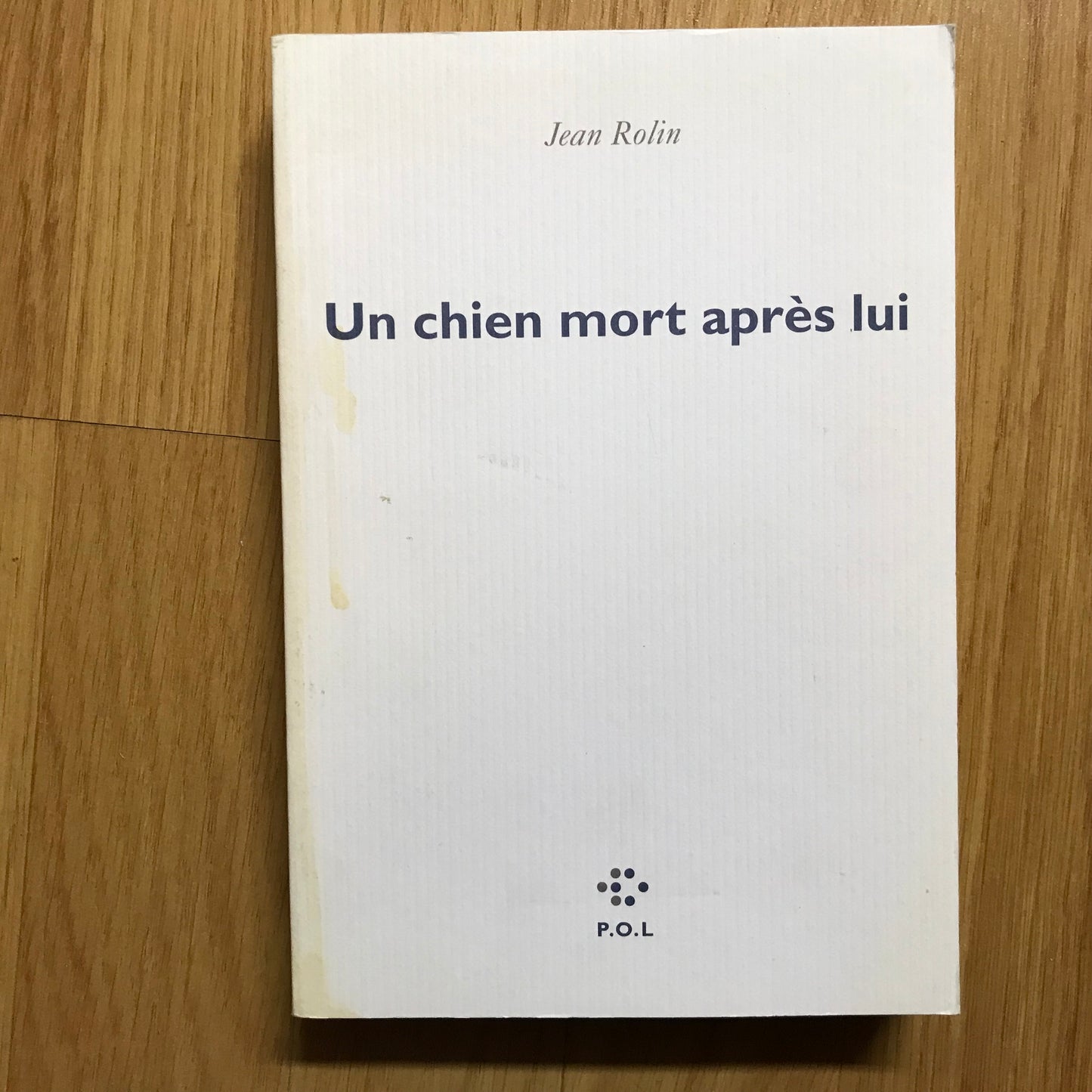 Rolin, Jean - Un chien mort après lui