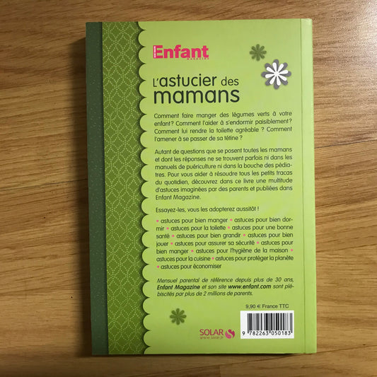L’astucieux de mamans, 500 trucs pour bien vivre le quotidien avec votre enfant