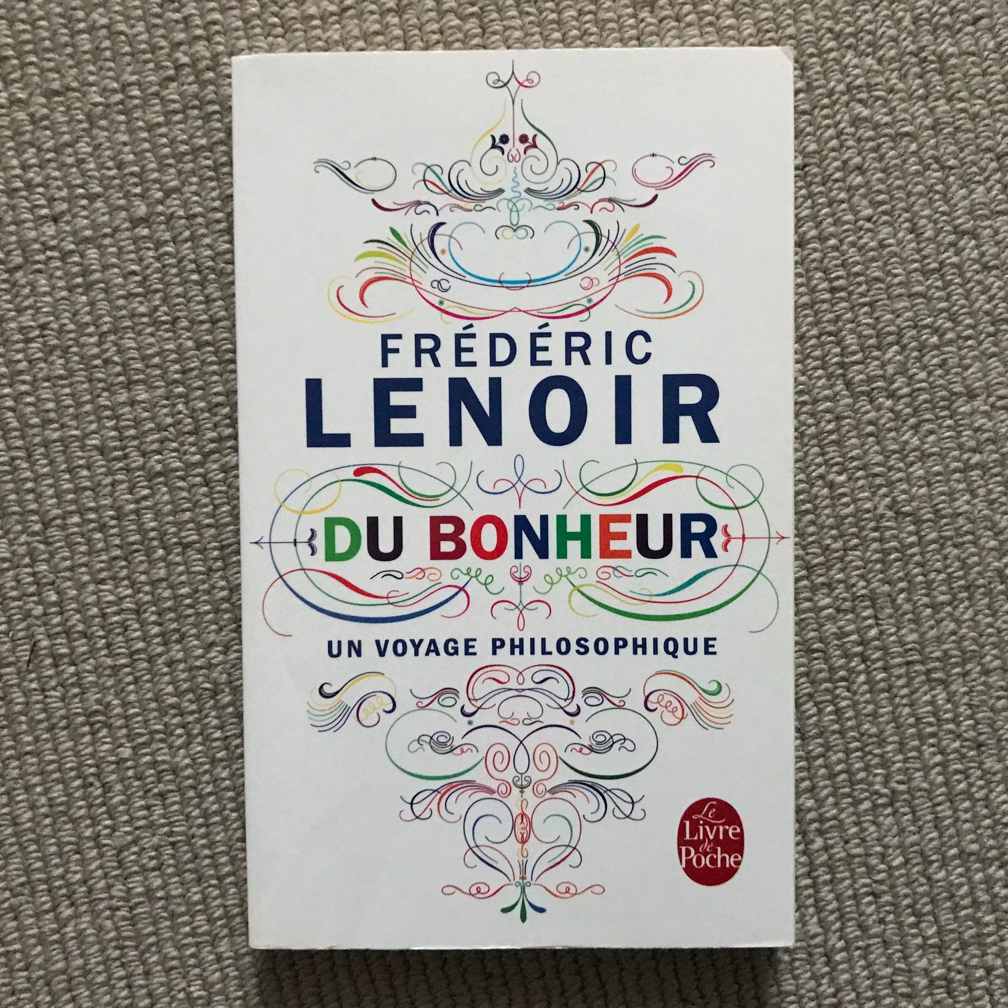 Lenoir, Frédéric - Du bonheur, un voyage philosophique