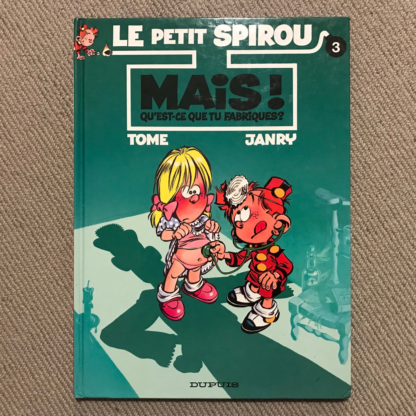Le petit Spirou T03: Mais qu’est-ce que tu fabriques? - Tome & Janry
