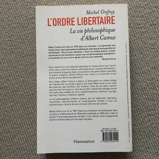 Onfray, Michel - L’ordre libertaire ; la vie philosophique d’Albert CAmus