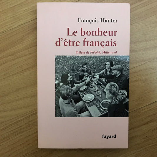 Hauter, François - Le bonheur d’être français