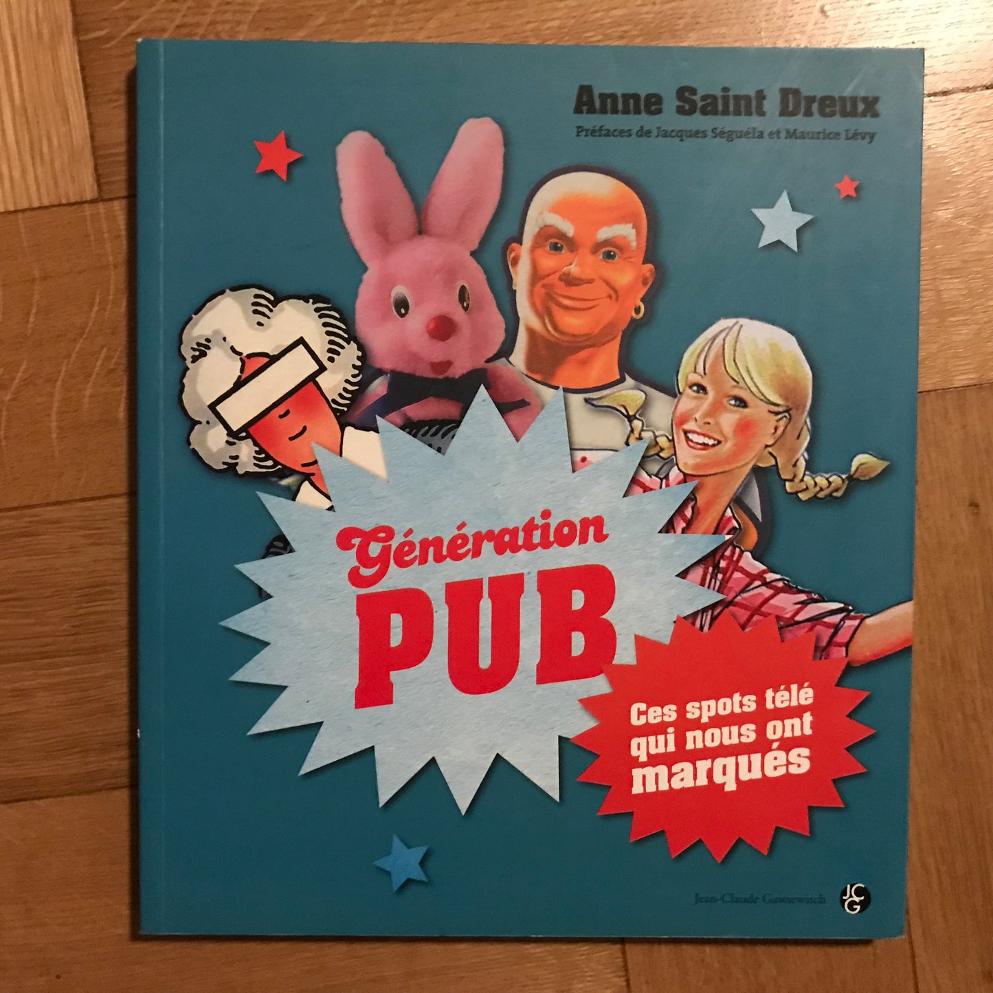 Saint Dieux, Anne - Génération pub, ces spots télé qui nous ont marqués