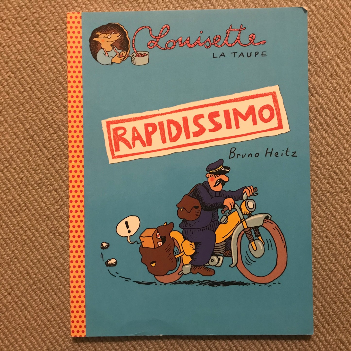 Louisette la taupe ; Rapidissimo - Heitz, Bruno