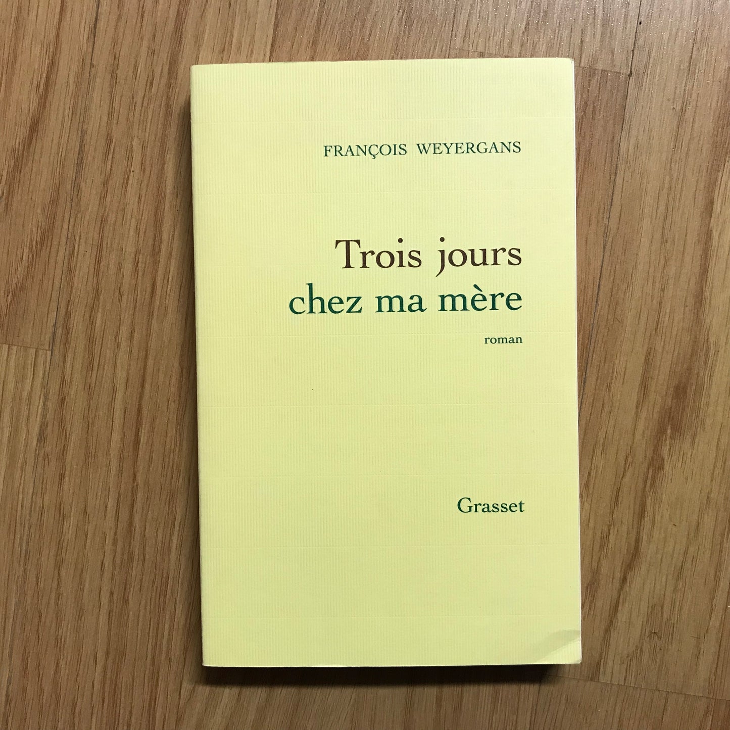 Weyergans, François - Trois jours chez ma mère
