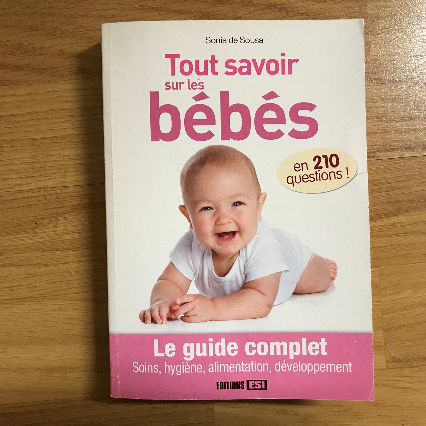 De Sousa, Sonia - Tout savoir sur les bébés en 210 questions