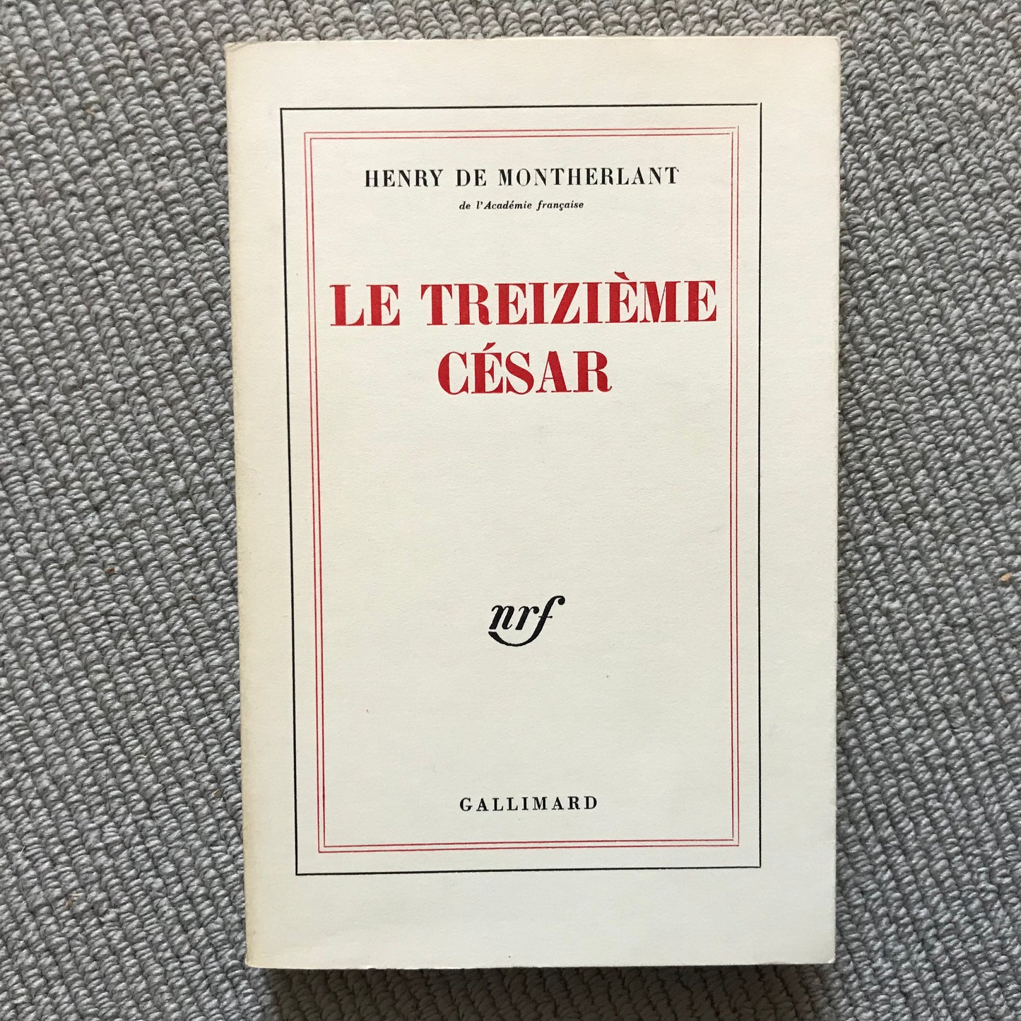 Montherlant de , Henry - Le treizième César