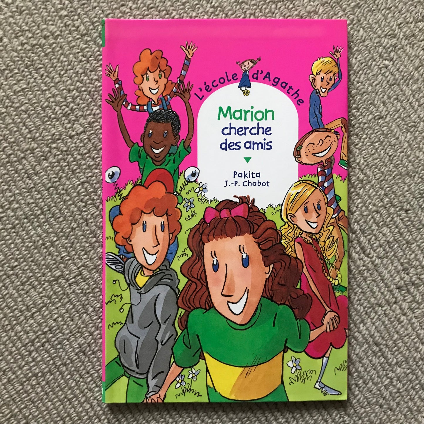 L’école d’Agathe T21: Marion cherche des amis - Pakita & J.-P. Chabot