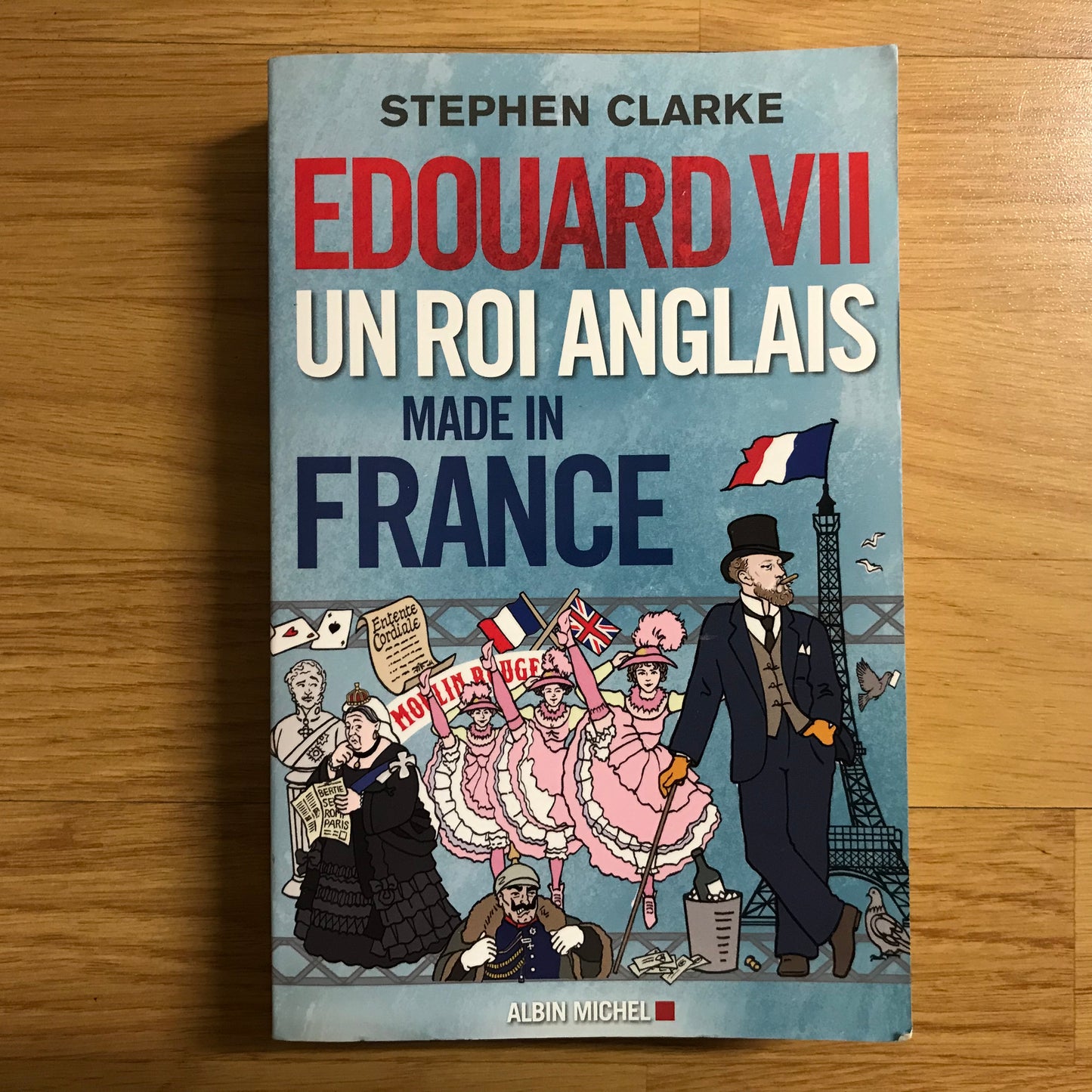 Clarke, Stephen - Edouard VII, un roi anglais made in France