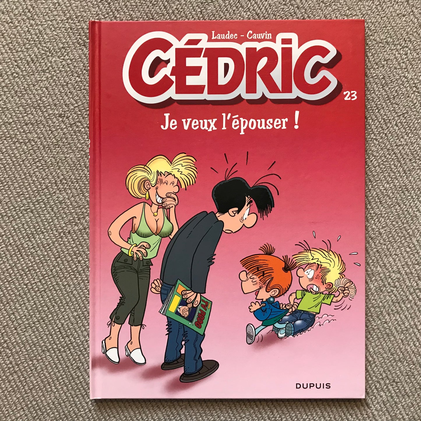 Cédric T23: Je veux l‘épouser ! - Laudec & Cauvin