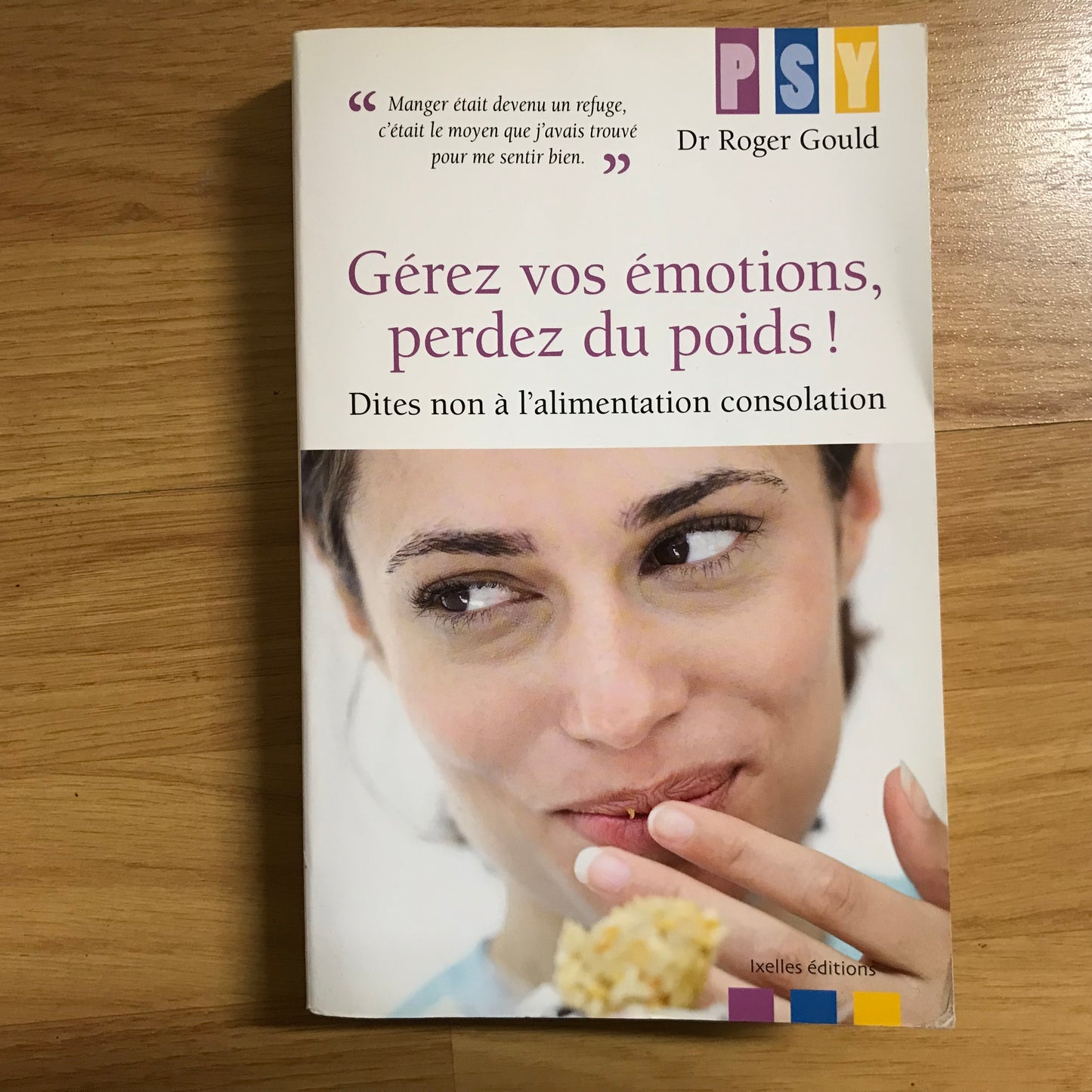 Gould, Roger Dr - Gérez vos émotions, perdez du poids !