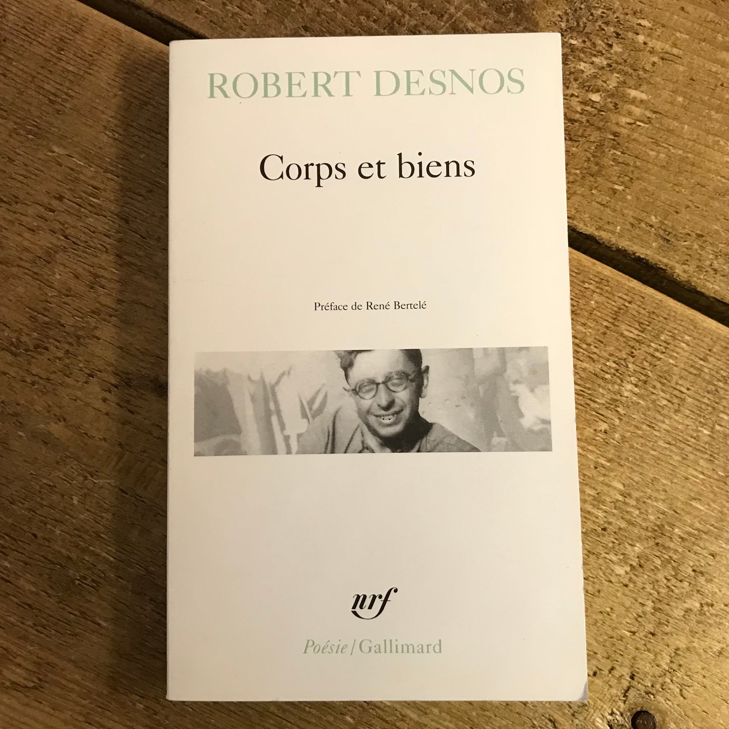 Desnos, Robert - Corps et biens