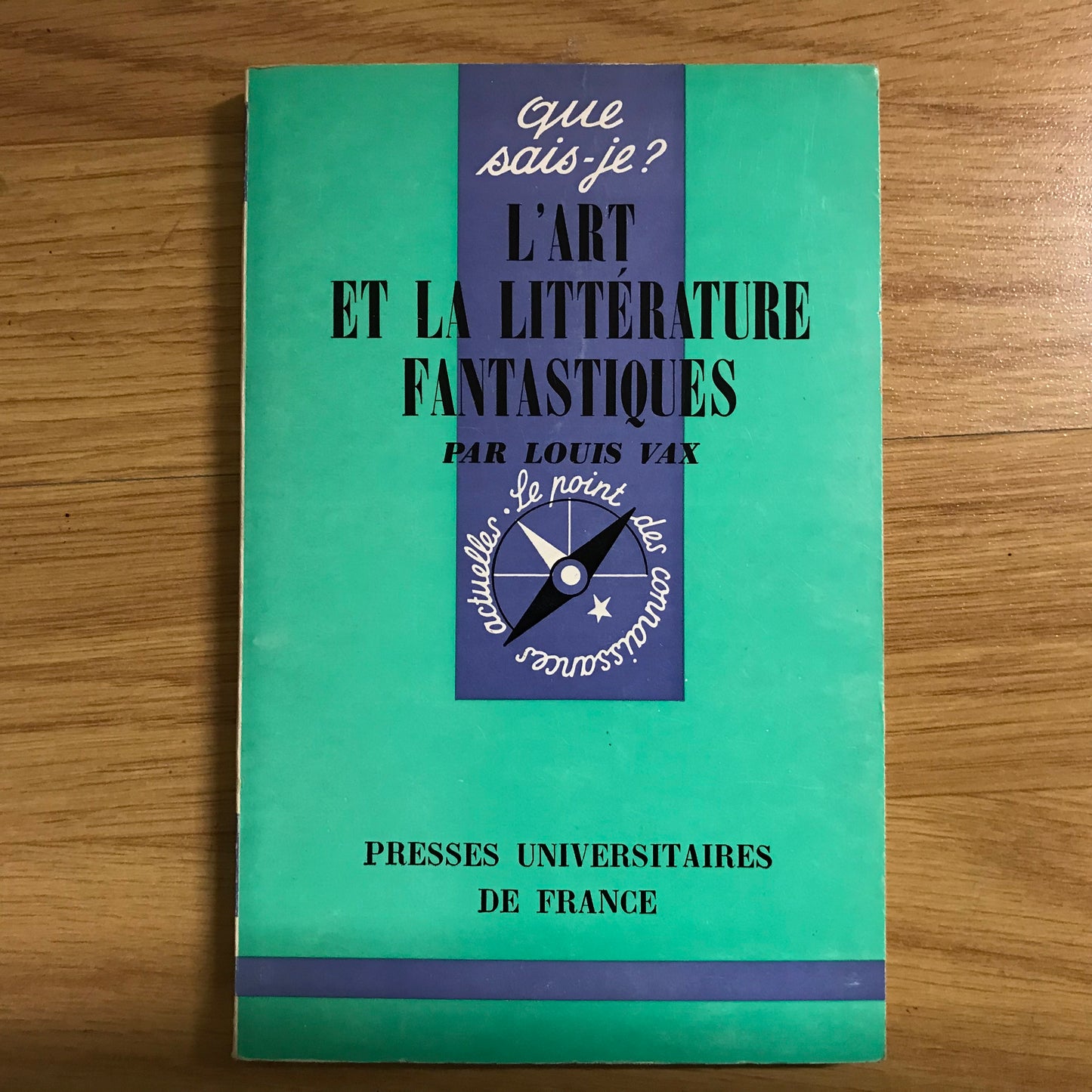 Que sais-je ? L’art et la littérature fantastiques - Louis Vax