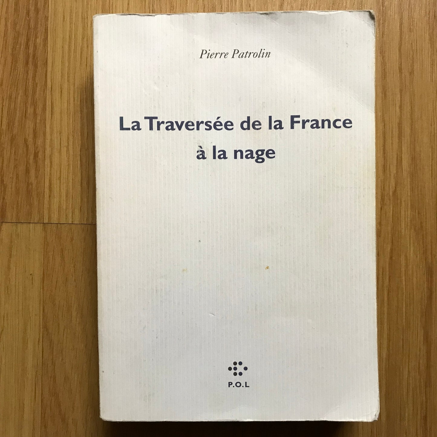 Patrolin, Pierre - La traversée de la France à la nage